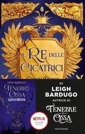 Il re delle cicatrici. GrishaVerse