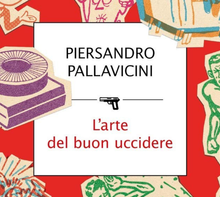 “L'arte del buon uccidere” di Piersandro Pallavicini, un volume esilarante