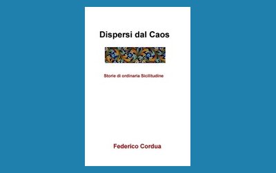 Dispersi dal Caos. Storie di ordinaria sicilitudine