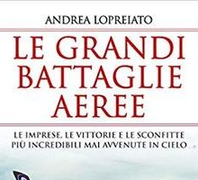 Le grandi battaglie aeree