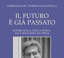 Il futuro è già passato. Ettore Scola, dalla penna alla macchina da presa