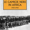 Le Camicie Nere in Africa. 1923-1943