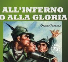 All'inferno o alla gloria. L'eroismo degli Alpini della Tridentina sulla strada per Nicolajewka