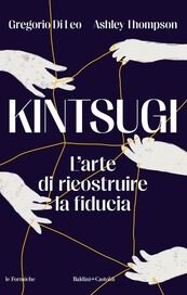 Kintsugi. L'arte di ricostruire la fiducia