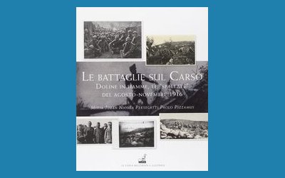 Le battaglie del Carso. Doline in fiamme, le «spallate» dell'agosto-novembre 1916