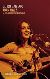 Joan Baez. La vita, le canzoni, le battaglie
