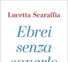 Ebrei senza saperlo. Memorie nascoste