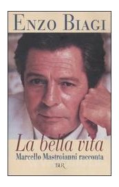 La bella vita, Marcello Mastroianni racconta
