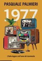1977 L'Italia leggera nell'anno del movimento