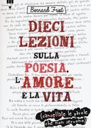 Dieci lezioni sull'amore, la vita e la poesia
