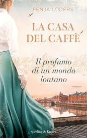 La casa del caffè. Il profumo di un mondo lontano