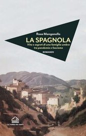 La Spagnola. Vita e segreti di una famiglia umbra tra pandemia e fascismo