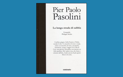Pier Paolo Pasolini. La lunga strada di sabbia