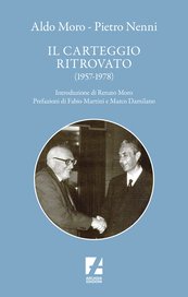 Il carteggio ritrovato (1957-1978) Aldo Moro-Pietro Nenni