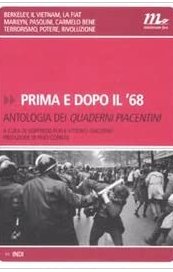 Prima e dopo il '68. Antologia dei Quaderni piacentini