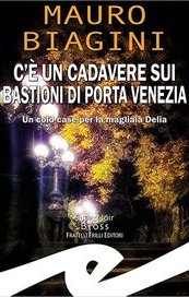 C'è un cadavere sui bastioni di Porta Venezia. Un cold case per la magliaia Delia