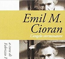 Emil M. Cioran. L'angelo sterminatore