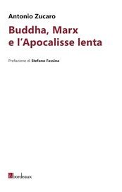 Buddha, Marx e l'Apocalisse lenta