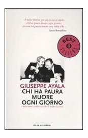Chi ha paura muore ogni giorno. I miei giorni con Falcone e Borsellino