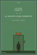 La società come verdetto. Classi, identità, traiettorie