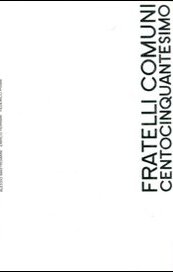 Fratelli Comuni. Centocinquantesimo