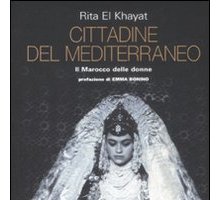 Cittadine del Mediterraneo. Il Marocco delle donne di Rita El Khayat, presentazione