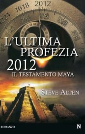 L'ultima profezia 2012. Il testamento Maya