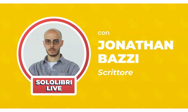 Lo scrittore Jonathan Bazzi, finalista al Premio Strega 2020, in diretta con Sololibri