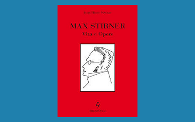 Max Stirner. Vita e opere