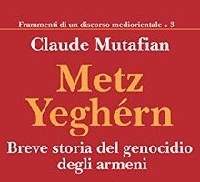 Metz Yeghérn. Breve storia del genocidio degli armeni
