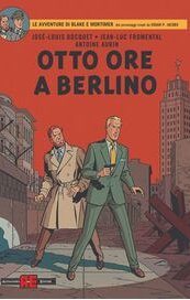 Otto ore a Berlino. Le avventure di Blake e Mortimer