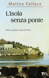 L'isola senza ponte. Donne, uomini e storie di Sicilia