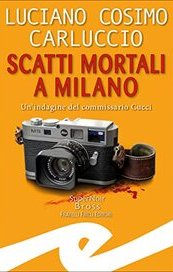 Scatti mortali a Milano. Un'indagine del commissario Cucci