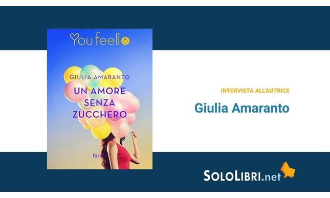 Intervista a Giulia Amaranto, autrice di "Un amore senza zucchero"