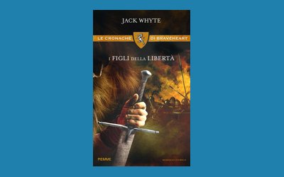 I figli della libertà. Le cronache di Braveheart