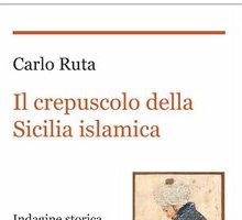 Il crepuscolo della Sicilia islamica