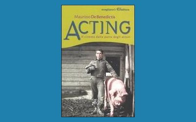 Acting. Il cinema dalla parte degli attori