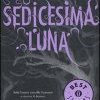 La sedicesima luna