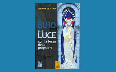 Dal buio alla luce con la forza della preghiera
