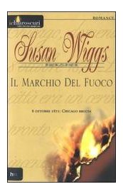 Il marchio del fuoco. 8 ottobre 1871: Chicago brucia