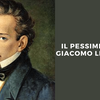Il pessimismo di Giacomo Leopardi: fasi, significato e differenze