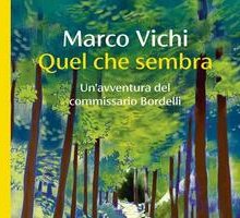 Quel che sembra. Un'avventura del commissario Bordelli