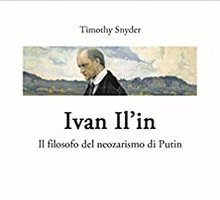 Ivan Il'in. Il filosofo del neozarismo di Putin