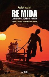 Re Mida. La mercificazione del pianeta