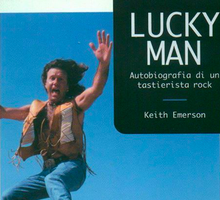 Lucky Man. Autobiografia di un tastierista rock