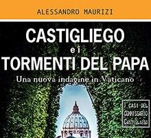 Castigliego e i tormenti del Papa