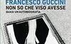 Non so che viso avesse. Quasi un'autobiografia
