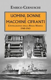 Uomini, donne e macchine cifranti. L'intelligence della Regia Marina 1940-1943