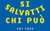 Si salvatti chi può. 201 cose insopportabili di noi italiani