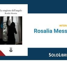 Intervista a Rosalia Messina, in libreria con “La stagione dell'angelo”